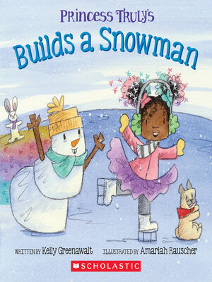 cover image of Princess Truly Builds a Snowman